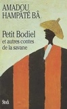 Amadou Hampâté Bâ - Petit Bodiel et autres contes de la savane.
