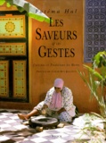 Fatéma Hal - Les Saveurs Et Les Gestes. Cuisines Et Traditions Du Maroc.