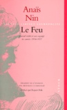 Anaïs Nin - Le Feu. Journal Inedit Et Non Expurge Des Annees 1934-1937.