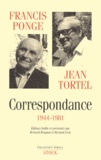 Jean Tortel et Francis Ponge - Correspondance Ponge-Tortel. 1944-1981.