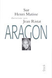 Louis Aragon - Sur Henri Matisse - Entretiens avec Jean Ristat.