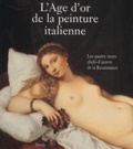 Simonetta Nava - L'Age D'Or De La Peinture Italienne. Les Quatre Cents Chefs-D'Oeuvre De La Renaissance.