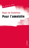 Régis de Castelnau - Pour L'Amnistie.