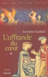 Jocelyne Godard - Lys en Val de Loire, Les Millefleurs Tome 1 : L'offrande du coeur.