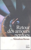 Yehoshua Kenaz - Retour des amours perdues.