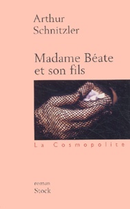 Arthur Schnitzler - Madame Béate et son fils.