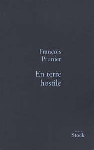 François Prunier - En terre hostile.