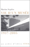 Martine Segalen - Vie d'un musée 1937-2005.