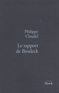Philippe Claudel - Le rapport de Brodeck.