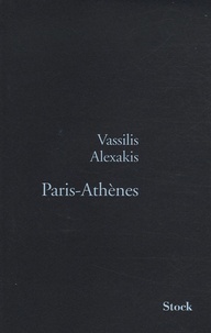 Vassilis Alexakis - Paris-Athènes.