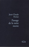 Jean-Claude Perrier - Passage de la mère morte.