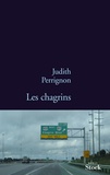Judith Perrignon - Les chagrins.