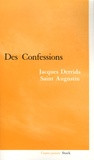Jacques Derrida - Des Confessions - Jacques Derrida-Saint Augustin.