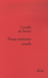 Camille de Peretti - Nous sommes cruels.