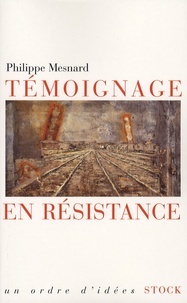 Philippe Mesnard - Témoignage en résistance.