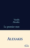 Vassilis Alexakis - Le premier mot.