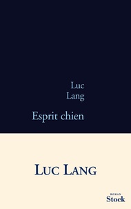 Luc Lang - Esprit chien.