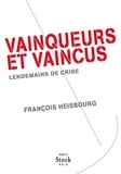 François Heisbourg - Vainqueurs et vaincus - Lendemains de crise.