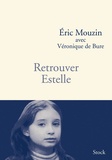 Eric Mouzin et Véronique de Bure - Retrouver Estelle.