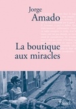 Jorge Amado - La boutique aux miracles.