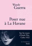 Wendy Guerra - Poser nue à La Havane - Anaïs Nin à Cuba.