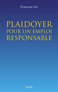 Françoise Gri - Plaidoyer pour un emploi responsable.
