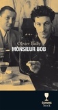 Olivier Bailly - Monsieur Bob.