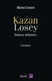Michel Ciment - Kazan Losey - Edition définitive.