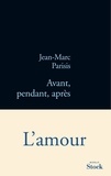 Jean-Marc Parisis - Avant, pendant, après.