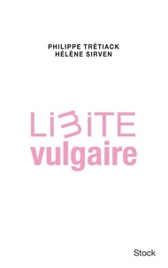 Philippe Trétiack et Hélène Sirven - Limite vulgaire.