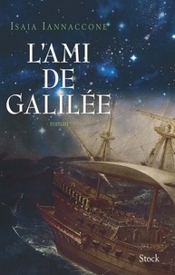 Isaia Iannaccone - L'ami de Galilée.
