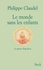 Philippe Claudel - Le monde sans les enfants et autres histoires.