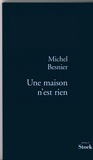 Michel Besnier - Une maison n'est rien.