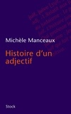 Michèle Manceaux - Histoire d'un adjectif.