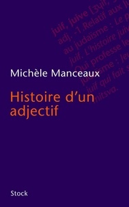 Michèle Manceaux - Histoire d'un adjectif.