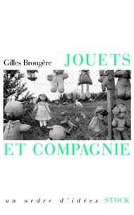 Gilles Brougère - Les jouets.