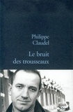 Philippe Claudel - Le bruit des trousseaux.