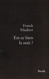 Franck Maubert - Est-ce bien la nuit ?.