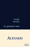 Vassilis Alexakis - Le premier mot.