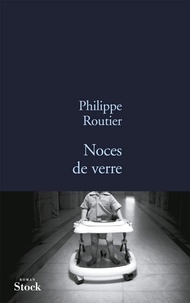 Philippe Routier - Noces de verre.