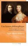 Yaelle Sibony-Malpertu - Une liaison philosophique - Du thérapeutique entre Descartes et la princesse Elisabeth de Bohême.