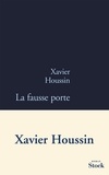 Xavier Houssin - La fausse porte.