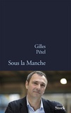 Gilles Pétel - Sous la Manche.