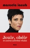 Marcela Iacub - Jouir, obéir et autres activités vitales - Chroniques de Libération.