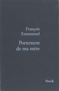 François Emmanuel - Portement de ma mère.