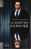 François Emmanuel - La question humaine.