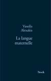 Vassilis Alexakis - La langue maternelle.