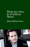 Julien Dufresne-Lamy - Dans ma tête je m'appelle Alice.