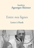 Sandrine Ageorges-Skinner - Entre nos lignes - Lettre à Hank.
