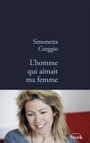 Simonetta Greggio - L'homme qui aimait ma femme.